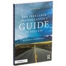 Focal Press The Freelance Photographer's Guide to Success: Business Essentials